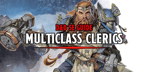 5e cleric multiclass guide.